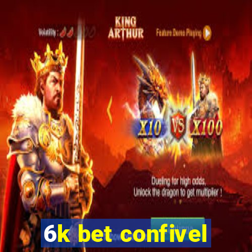 6k bet confivel